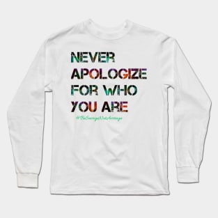 Don't apologize. Long Sleeve T-Shirt